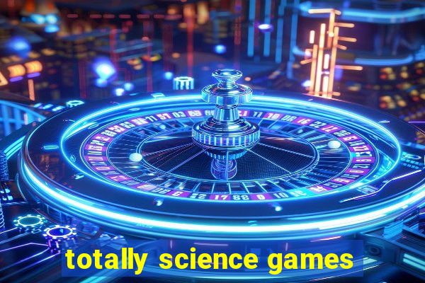 totally science games